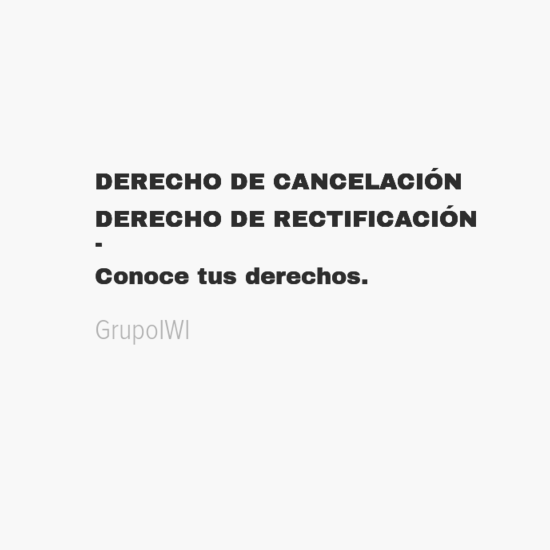 derechodecancelacic393n0aderechoderectificacic393n0a-0aconocetusderechos-default